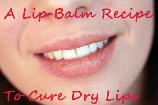 Lip Balm Recipe To Cure Dry Lips