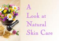 A Look At Natural Skin Care